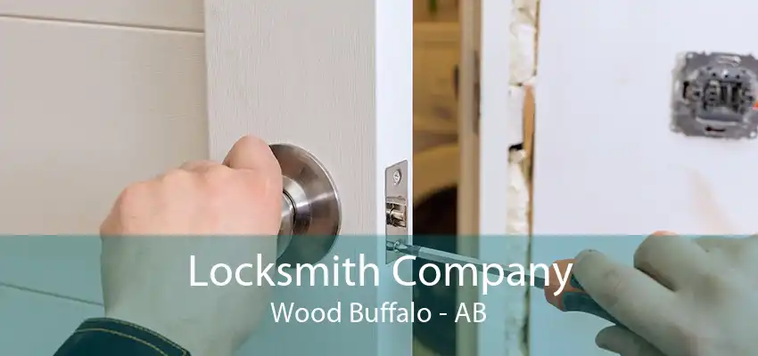 Locksmith Company Wood Buffalo - AB