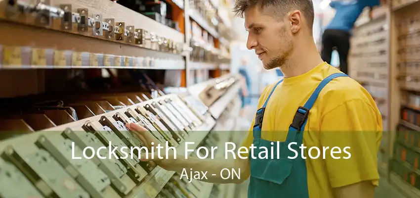 Locksmith For Retail Stores Ajax - ON