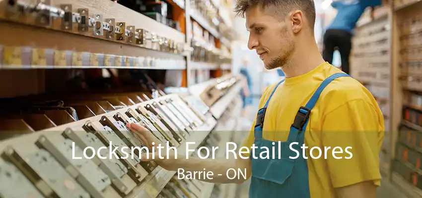 Locksmith For Retail Stores Barrie - ON