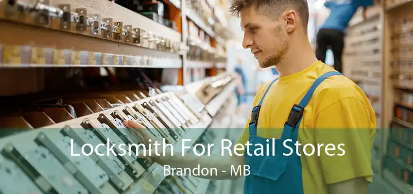 Locksmith For Retail Stores Brandon - MB