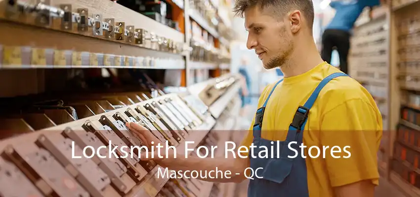 Locksmith For Retail Stores Mascouche - QC