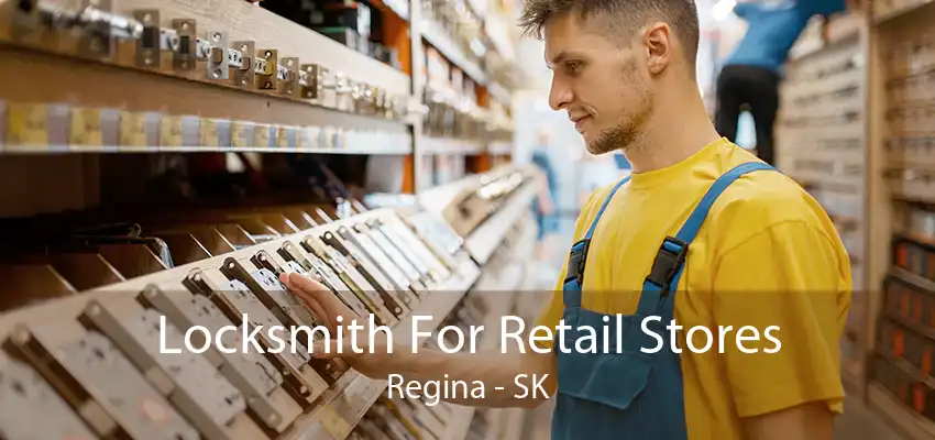 Locksmith For Retail Stores Regina - SK