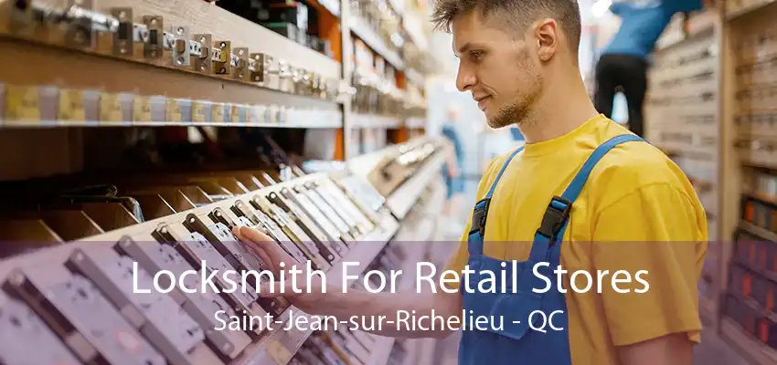 Locksmith For Retail Stores Saint-Jean-sur-Richelieu - QC