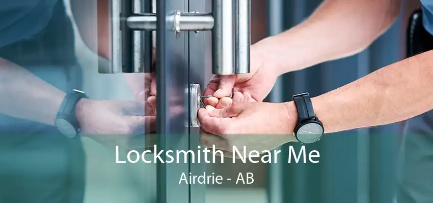 Locksmith Near Me Airdrie - AB