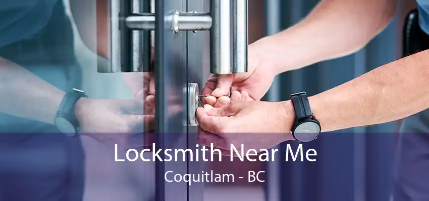 Locksmith Near Me Coquitlam - BC