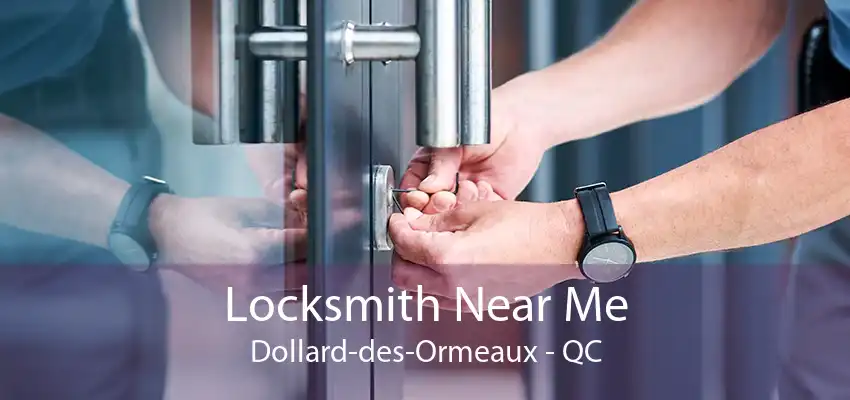 Locksmith Near Me Dollard-des-Ormeaux - QC