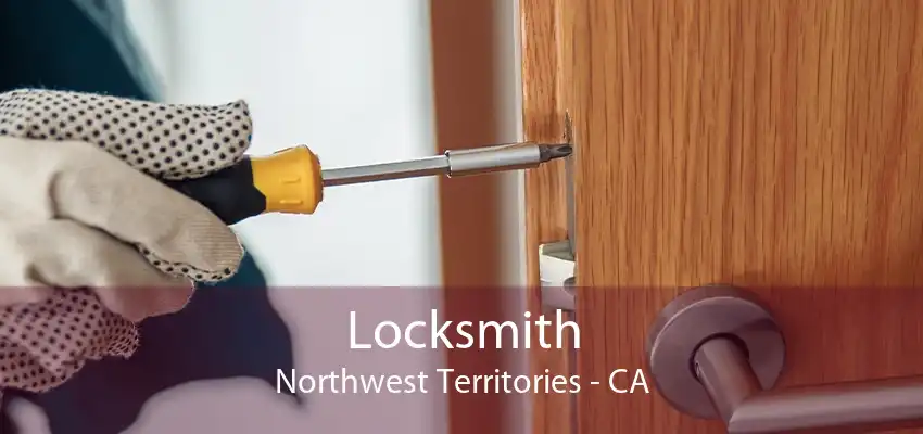 Locksmith Northwest Territories - CA