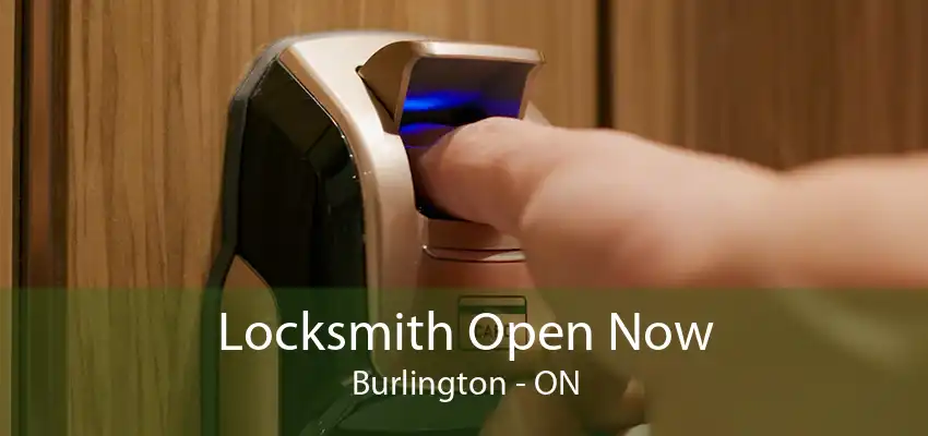 Locksmith Open Now Burlington - ON