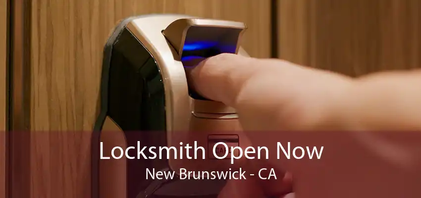 Locksmith Open Now New Brunswick - CA