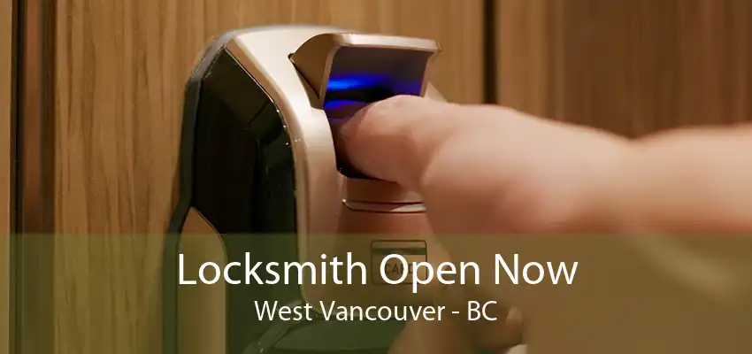 Locksmith Open Now West Vancouver - BC