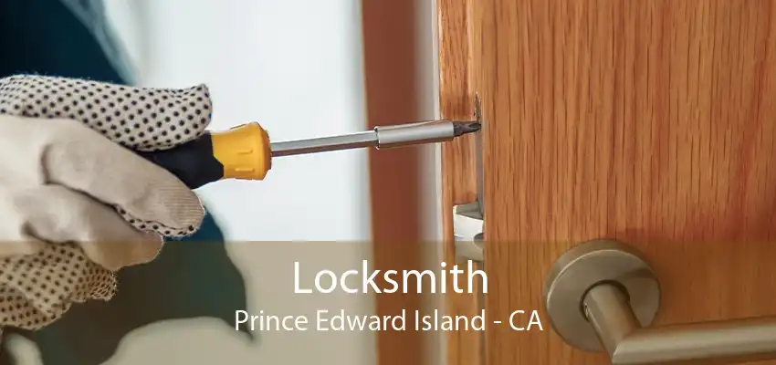 Locksmith Prince Edward Island - CA