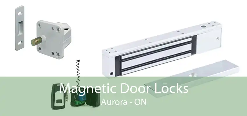 Magnetic Door Locks Aurora - ON