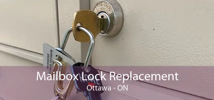 Mailbox Lock Replacement Ottawa - ON