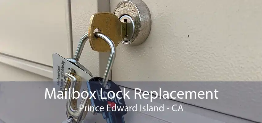 Mailbox Lock Replacement Prince Edward Island - CA