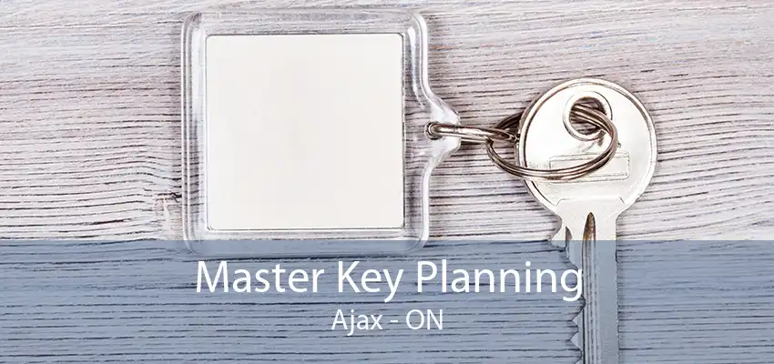 Master Key Planning Ajax - ON