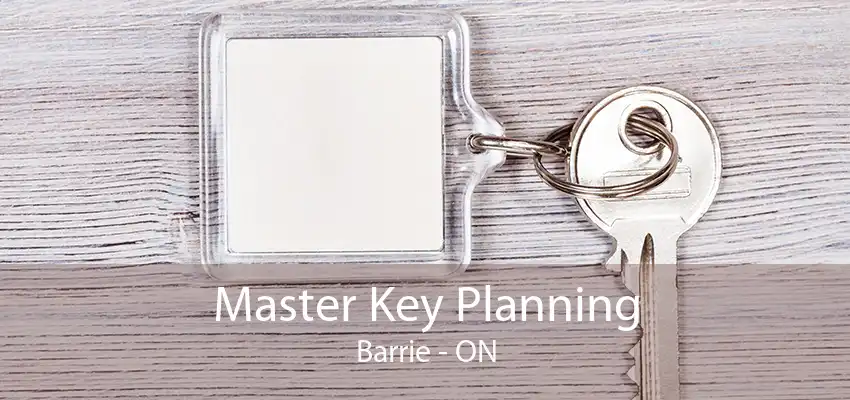 Master Key Planning Barrie - ON