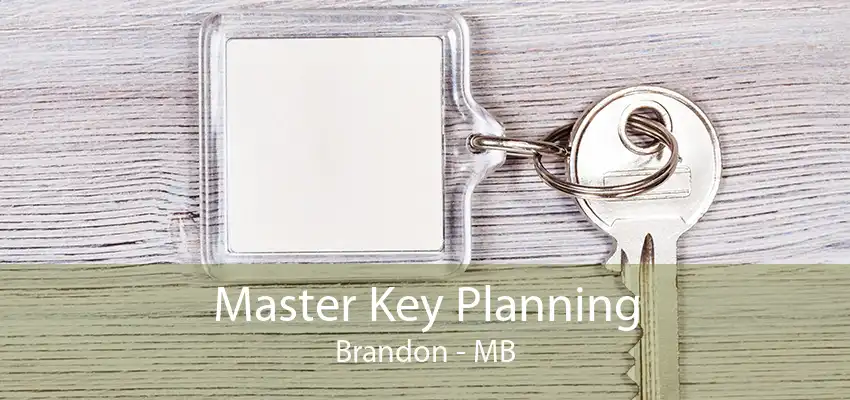 Master Key Planning Brandon - MB