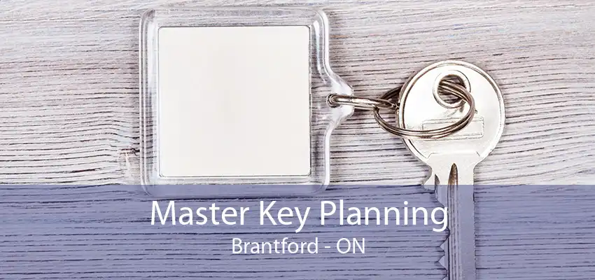 Master Key Planning Brantford - ON