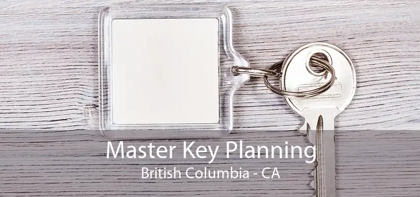 Master Key Planning British Columbia - CA