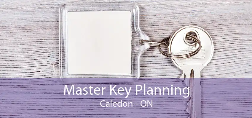 Master Key Planning Caledon - ON