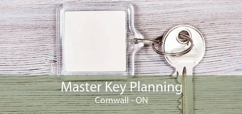 Master Key Planning Cornwall - ON