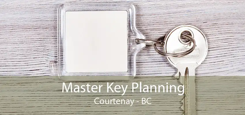 Master Key Planning Courtenay - BC