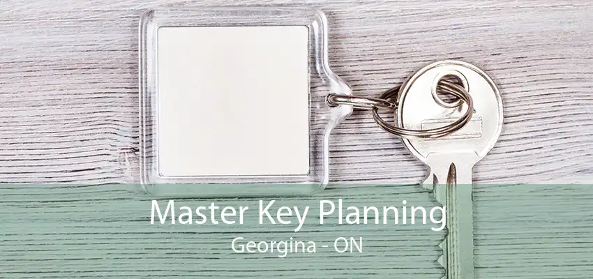 Master Key Planning Georgina - ON