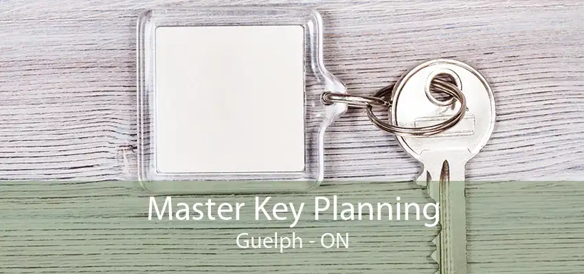 Master Key Planning Guelph - ON