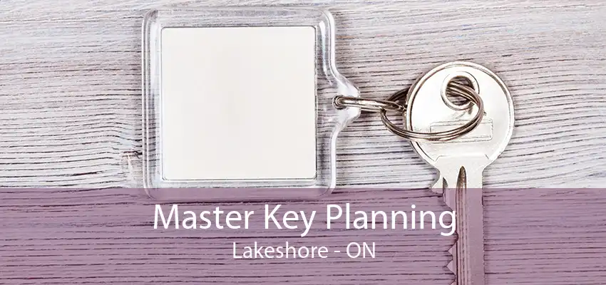 Master Key Planning Lakeshore - ON