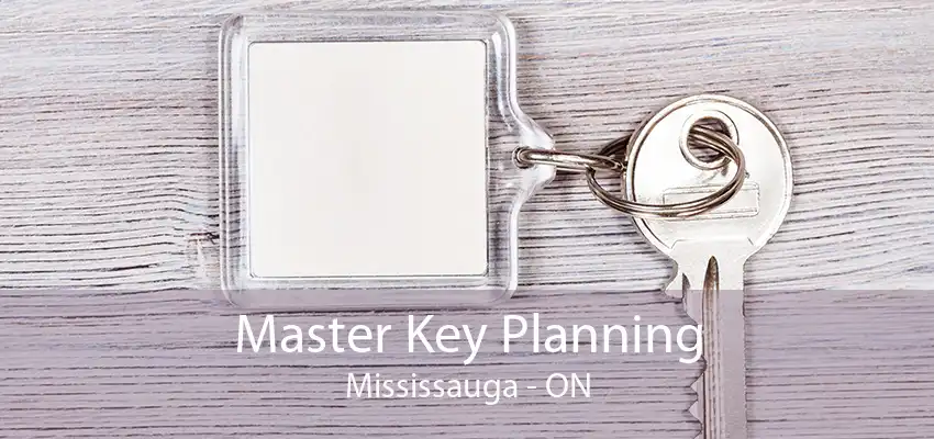 Master Key Planning Mississauga - ON