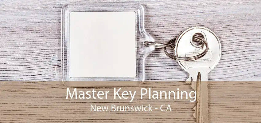 Master Key Planning New Brunswick - CA