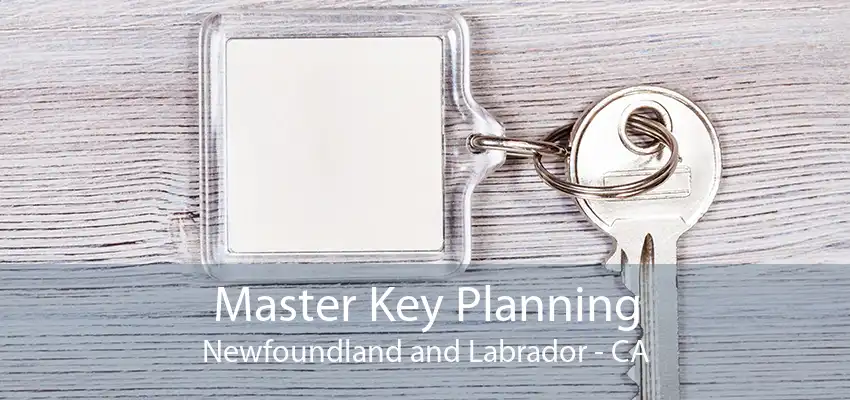 Master Key Planning Newfoundland and Labrador - CA