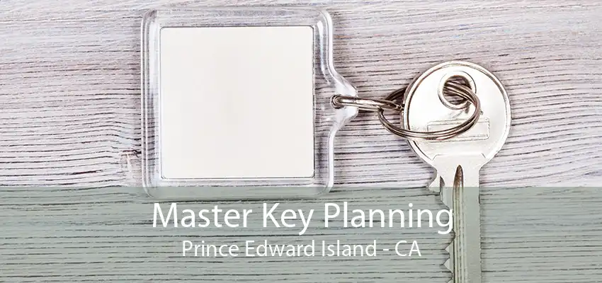 Master Key Planning Prince Edward Island - CA