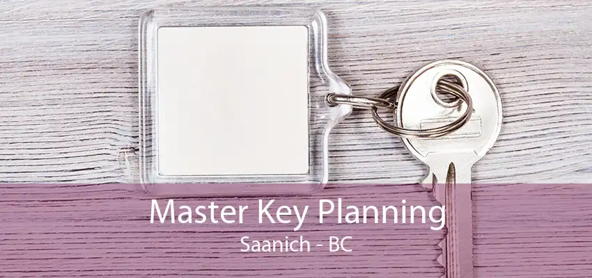 Master Key Planning Saanich - BC