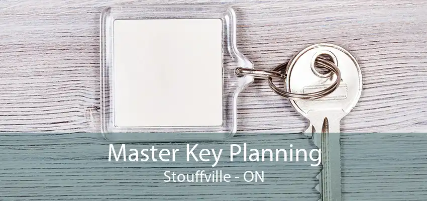 Master Key Planning Stouffville - ON