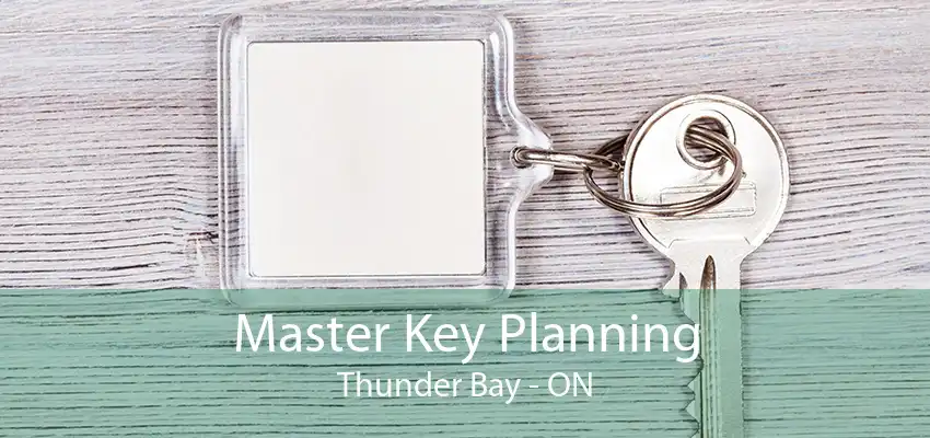 Master Key Planning Thunder Bay - ON