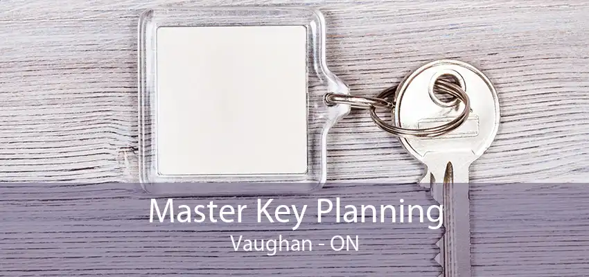 Master Key Planning Vaughan - ON