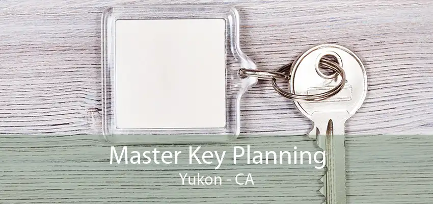 Master Key Planning Yukon - CA