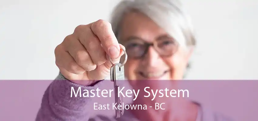 Master Key System East Kelowna - BC