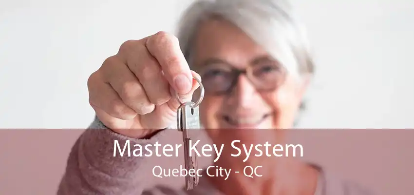 Master Key System Quebec City - QC