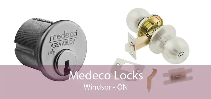 Medeco Locks Windsor - ON