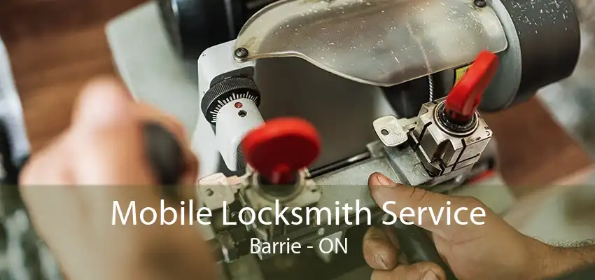 Mobile Locksmith Service Barrie - ON