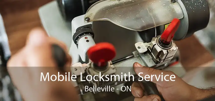 Mobile Locksmith Service Belleville - ON