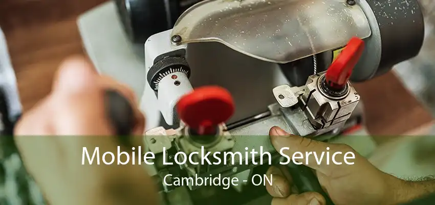 Mobile Locksmith Service Cambridge - ON