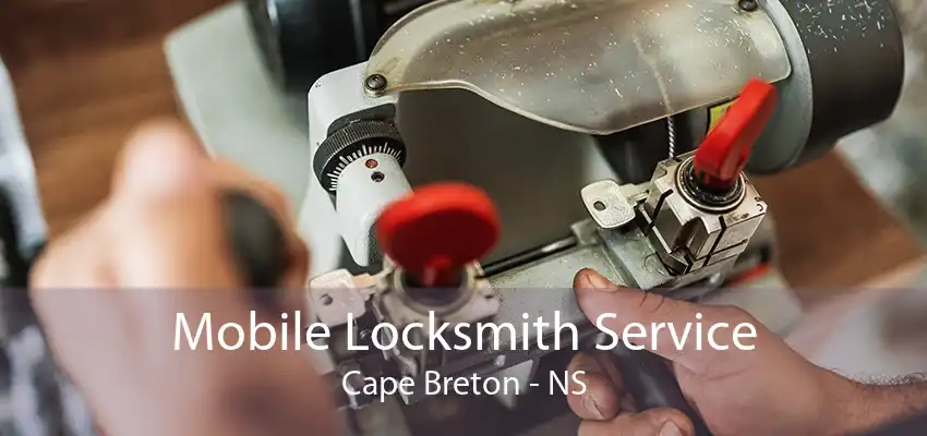 Mobile Locksmith Service Cape Breton - NS