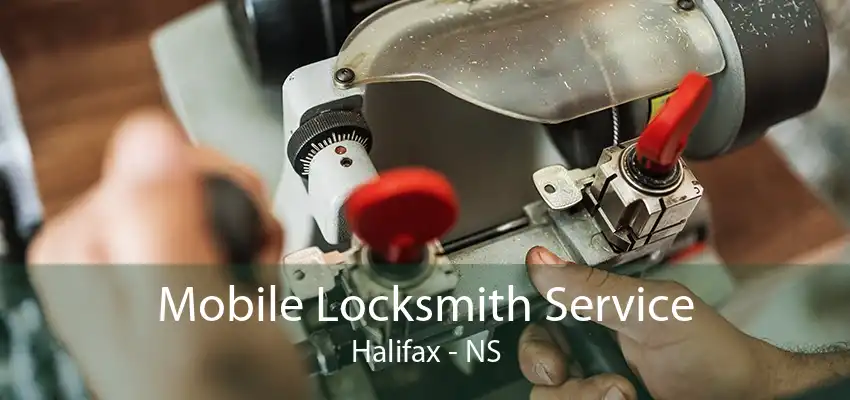 Mobile Locksmith Service Halifax - NS