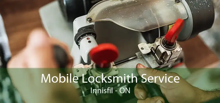 Mobile Locksmith Service Innisfil - ON