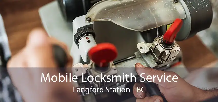 Mobile Locksmith Service Langford Station - BC