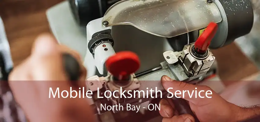 Mobile Locksmith Service North Bay - ON