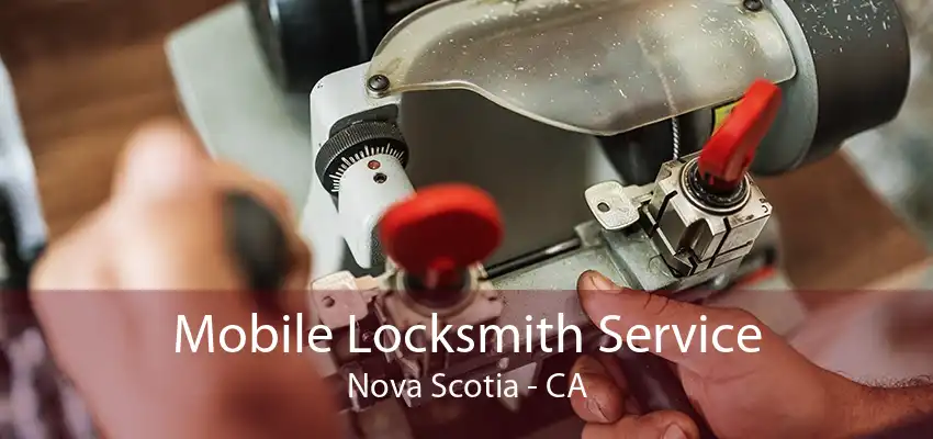 Mobile Locksmith Service Nova Scotia - CA